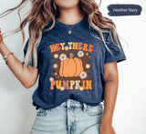 Pumpkin Shirt, Pumpkin TShirt, Pumpkin Season Shirt, Pumkin lover Shirt, Pumpkin Spice Shirt, Pumpkin Patch Shirt, Hey There Pumpkin Tee