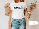 Meditation Shirt, Yoga Shirt, Yogi Shirts, Lotus Shirt, Lotus Flower TShirt, Heavily Meditated Shirt, Namaste Shirt, Yogi Women Shirt