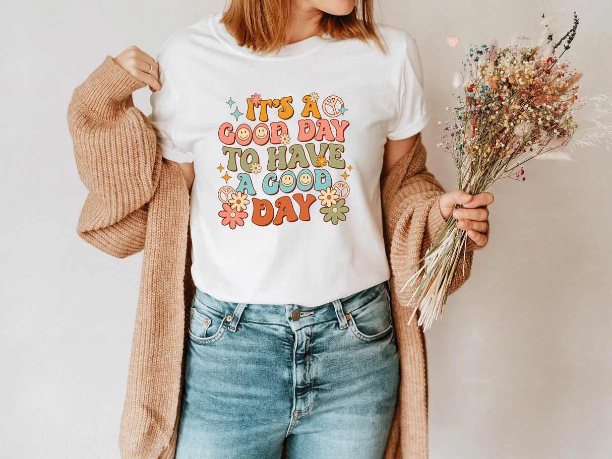 Motivational Shirt, Inspirational TShirt, Positive Quote Shirt, Kindness Gift, Positive Graphic Tee, Its A Good Day To Have A Good Day Shirt