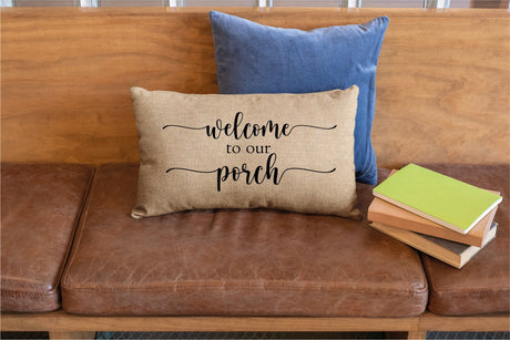 Farmhouse Pillow, Outdoor Pillows, Personalize Outdoor Pillow, Welcome To Our Porch, Outdoor Pillow Farmhouse, Custom Burlap Pillow - Arria Home