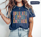 Advocate Support Empower Shirt, Social Worker Shirt, Social Work Month Shirt, Neurodiversity Shirt, School Social Worker Shirt