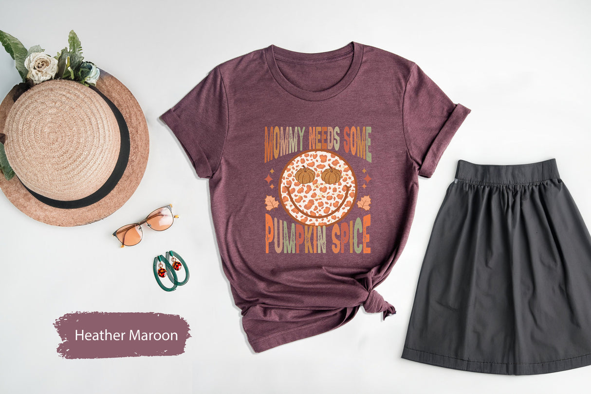 Mommy Needs Some Pumpkin Spice Shirt, Pumpkin Season Shirt, Pumpkin TShirt, Fall Pumpkin Shirt, Autumn Mom Shirt, Mom Shirt, Gift For Mom