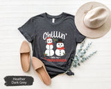 Christmas Shirt, Winter Shirt, Chillin With My Snowmies Shirt, Holiday Shirt, Christmas Gift, New Year TShirt, Xmas Party Shirt