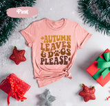 Retro Fall Shirt, Autumn Leaves & Dogs Please, Fall Leaves Shirt, Autumn Tshirt, Fall Shirt, Fall Season Shirt, Women Fall Shirt