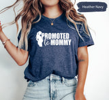 Promoted to Mommy, Baby Announcement, New Mom Shirt, Maternity Shirts, Pregnancy Tshirt, Funny Pregnant Gift, Cute Womens Shirt