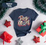 Dog Mom Shirt, Dog Mom Gift, Mom Christmas Gift, Mom Birthday Gift, Mama Shirt, Dog Mommy, Pet Owner Gifts, Dog Owner Gift, Christmas Dog