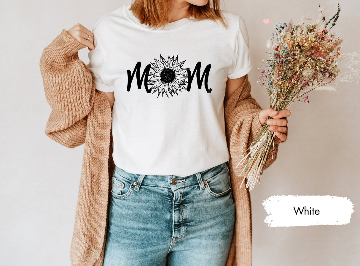 Sunflower Mom Shirt, Mom Shirt, Sunflower Shirt, Gift for Mom, Gift for Her, Mama Shirt, Mother Shirt, Gif for Mother, Christmas Gift