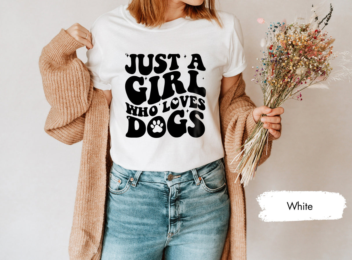 Just A Girl Who Loves Dogs Shirt, Dog Mom Shirt, Dog Mom Gift, Dog Mommy, Pet Owner Gifts, Dog Owner Gift, Christmas Dog, Dog Lover Tshirt