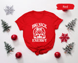 Christmas TShirts, Big Nick Energy Shirt, Funny Christmas Shirt, Funny Christmas Gift, Xmas Shirts, Funny Holiday Shirt, Christmas Party Tee