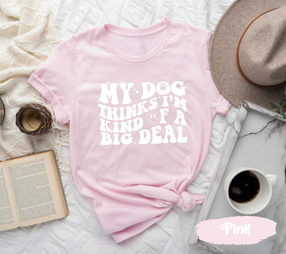 My Dog Thinks Im Kind of A Big Deal Shirt, Dog Mom Shirt, Dog Mom Gift, Dog Mommy, Pet Owner Gifts, Dog Owner Gift, Christmas Dog