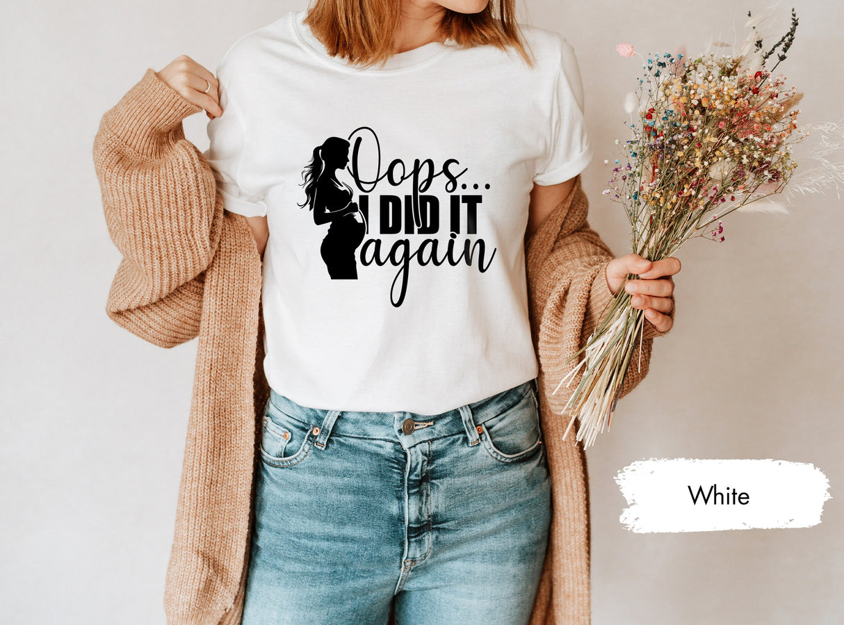 Oops I Did It Again, Funny Pregnant Shirt, Maternity Tshirt, Pregnancy Shirt, Second Baby Shirt, Pregnant Tee, Baby Announcement