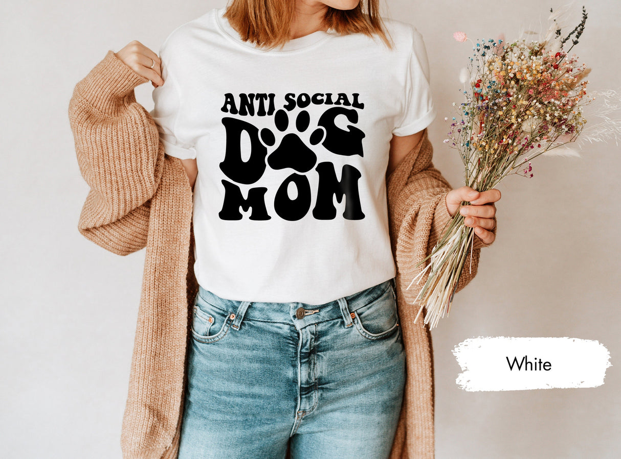 Antisocial Dog Mom Shirt, Dog Mom Shirt, Antisocial Shirt, Anti Social Shirt, Dog Lover Shirt, Dog Mama Shirt, Antisocial Dog Mom Gift