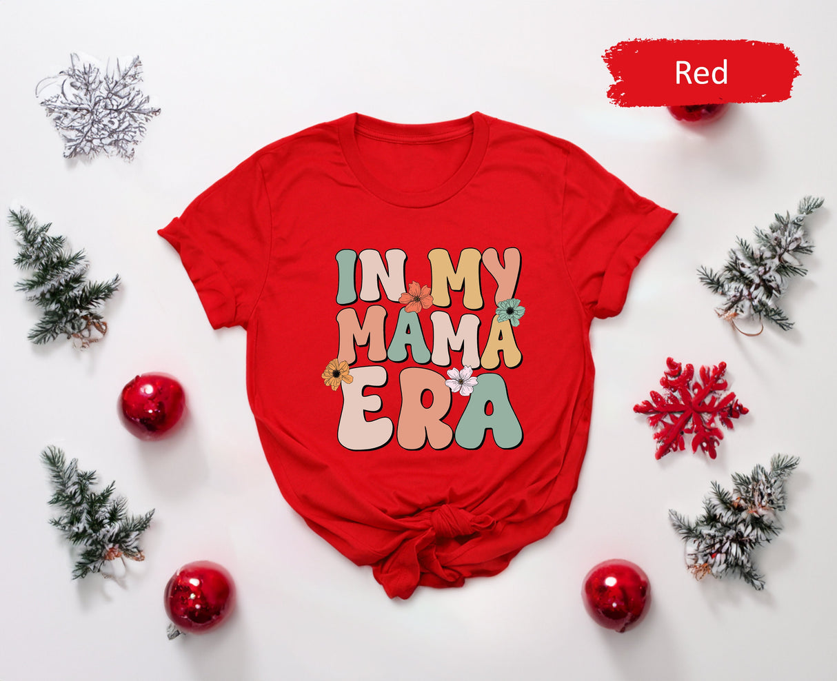 In My Mama Era Shirt, Mama Shirt, Retro Mama Shirt, Mama Gift, Mom Shirt, Mothers Day Shirt, Vintage Mama Shirt, Mama Era Shirt