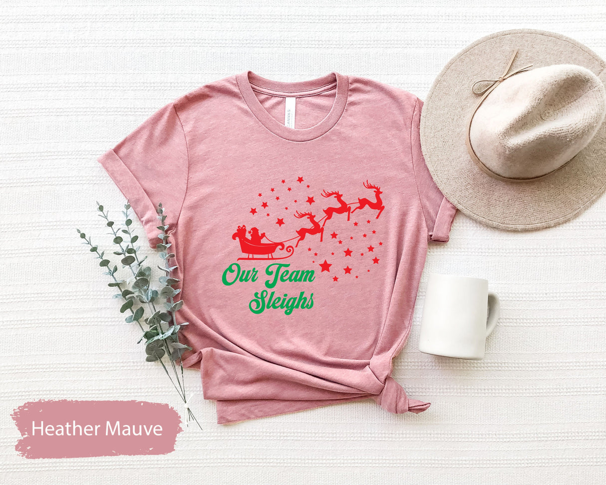 Our Team Sleighs Tee, Santa Shirt, Christmas Tshirts, Gift for Her, Christmas Shirt, Xmas Tees, Christmas Gifts, Santa Claus Shirts