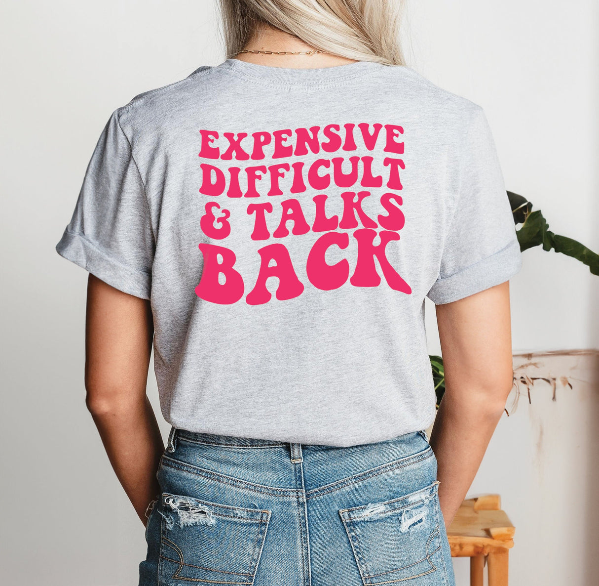 Expensive Difficult And Talk Back Shirt, Funny Saying Shirt, Funny Wife Shirt, I Match Energy Shirt, Trendy Women Shirt, Gift For Her