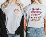 I Match Energy So How We Gon Act Today Shirt, Matching Energy Tees, Gift for Young Women, Mom Christmas Gift, Mom Birthday Gift, Milf Tshirt