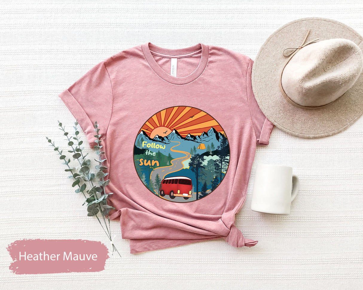 Follow The Sun Tee, Nature Shirts, Camper Shirt, Van Tshirt, Adventure Shirt, Wanderlust TShirts, Gift For Camper, Nature Lover Gifts