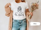 Til Death Tshirt, Valentines Day, Skeleton Love Tee, Lover Shirt, Valentines Gifts, Valentines Shirts, Boy Valentines Tee, Skeleton Tshirts