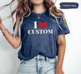 I Love Custom Name Shirt, Valentines Day, Custom Couple, Matching Couple Tees, Lover Tshirt, Gift for Her, Couple Gifts, Gifts for Boyfriend