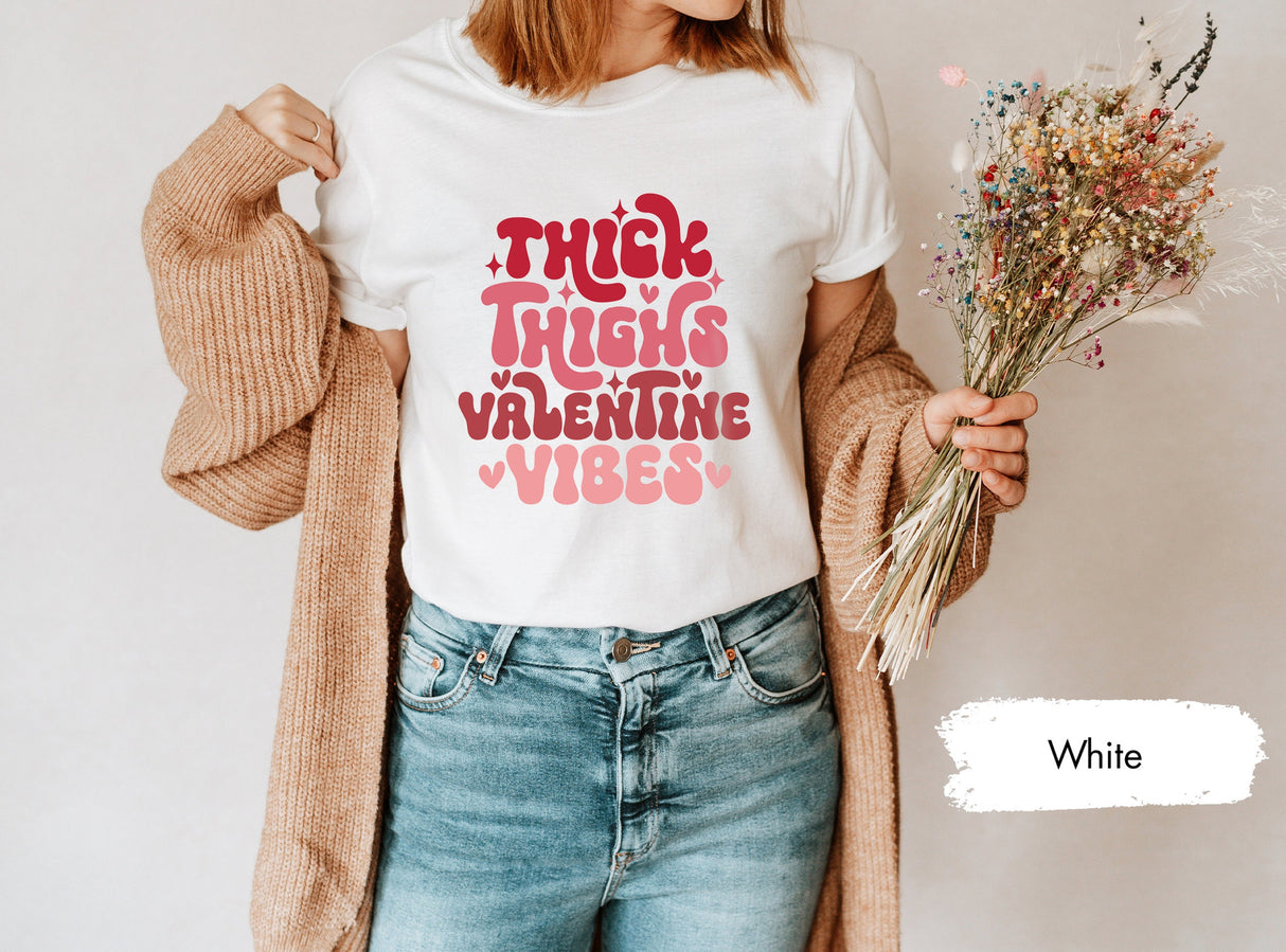 Thick Thighs Valentine Vibes Tshirt, Valentines Gifts, Lover Shirt, Valentines Day, Couple Gift, Gift for Her, Couple Shirt, Valentines Tee