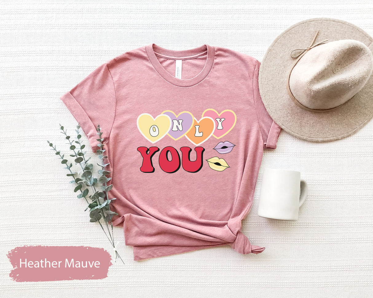 Only You Valentines Day Shirt, Valentines Gifts, Valentines Shirts, Couple Gifts, Lover Tshirt, Matching Couple Tee, Valentines Tee