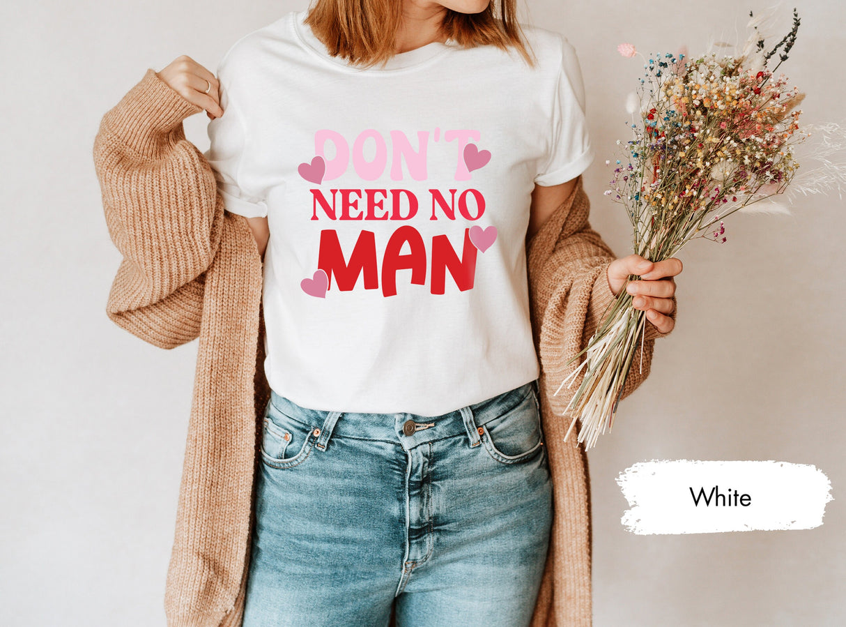 Dont Need No Man Tee for Valentines Day, Valentines Shirts, Gift for Her, Lesbian Valentines, Couple Gifts, Queer Valentines, Couple Tshirts