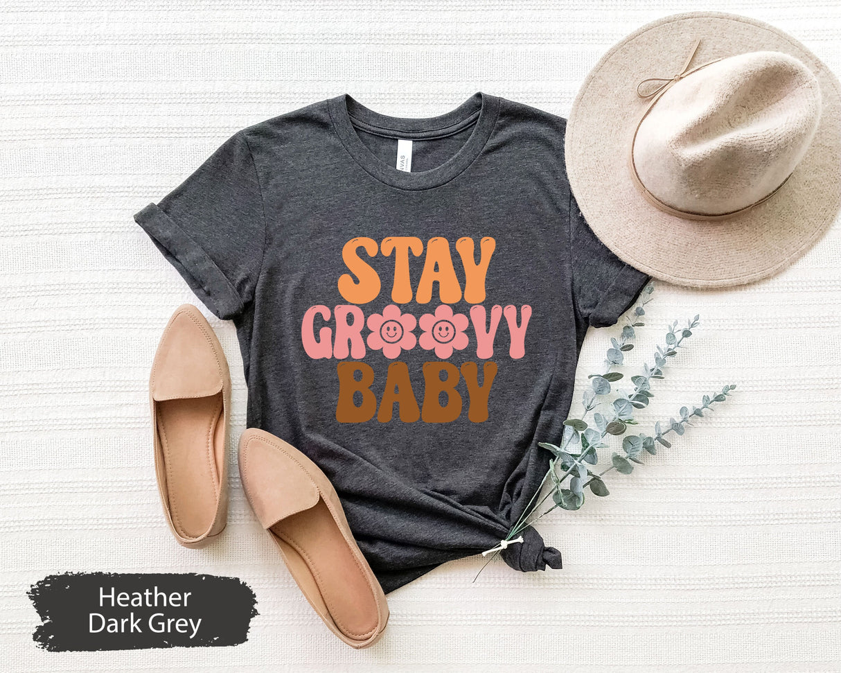 Stay Groovy Baby Tee, Babe Tshirts, Good Vibes Tees, Motivational Shirt, Inspirational Shirts, Groove Tshirt, Groovy T-Shirt, Baby T Shirt