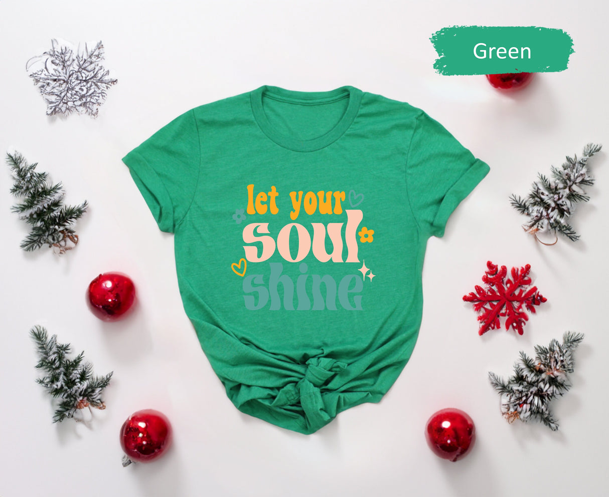 Let Your Soul Shine, Good Vibes Tshirt, Inspirational Tee, Soul Shirt, Motivational Tees, Kids Tshirts, Gift for Her, Yoga T-Shirt