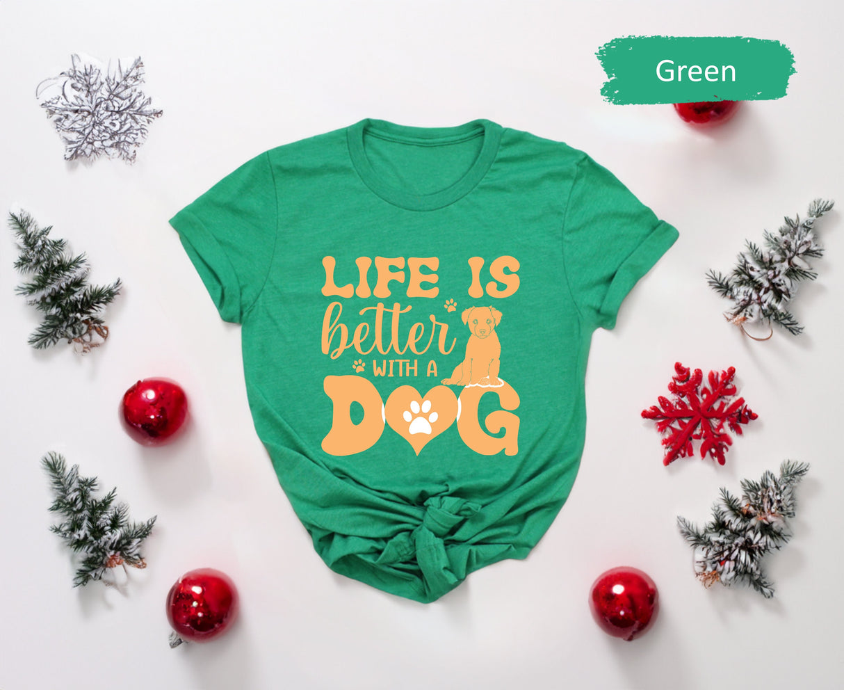 Life Is Better With A Dog Shirt, Dogs Valentines, Dog Mom Shirt, Dog Owner Gifts, Gift for Dog Dad, Animal Lover Tee, Cute Womes Shirt