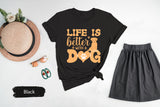 Life Is Better With A Dog Shirt, Dogs Valentines, Dog Mom Shirt, Dog Owner Gifts, Gift for Dog Dad, Animal Lover Tee, Cute Womes Shirt