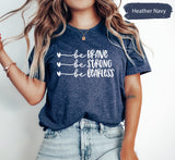 Be Brave Be Strong Be Fearless Tshirt, Motivational Tee, Inspirational Tees, Good Vibes T Shirt, Gift for Yoga, Meditation Gifts, Saying Tee