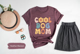 Cool Dog Mom Tshirts, Dog Mom Shirt, Dog Owner Gifts, Mothers Day Gift, Dog Mama Tee, Dog Mommy Tees, Dog Lover Tshirt, Dog Shirts