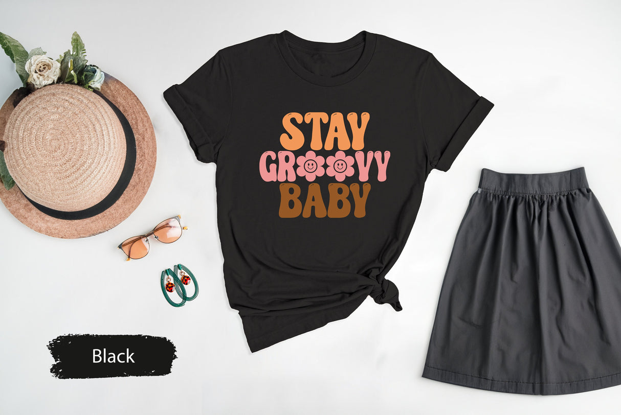 Stay Groovy Baby Tee, Babe Tshirts, Good Vibes Tees, Motivational Shirt, Inspirational Shirts, Groove Tshirt, Groovy T-Shirt, Baby T Shirt