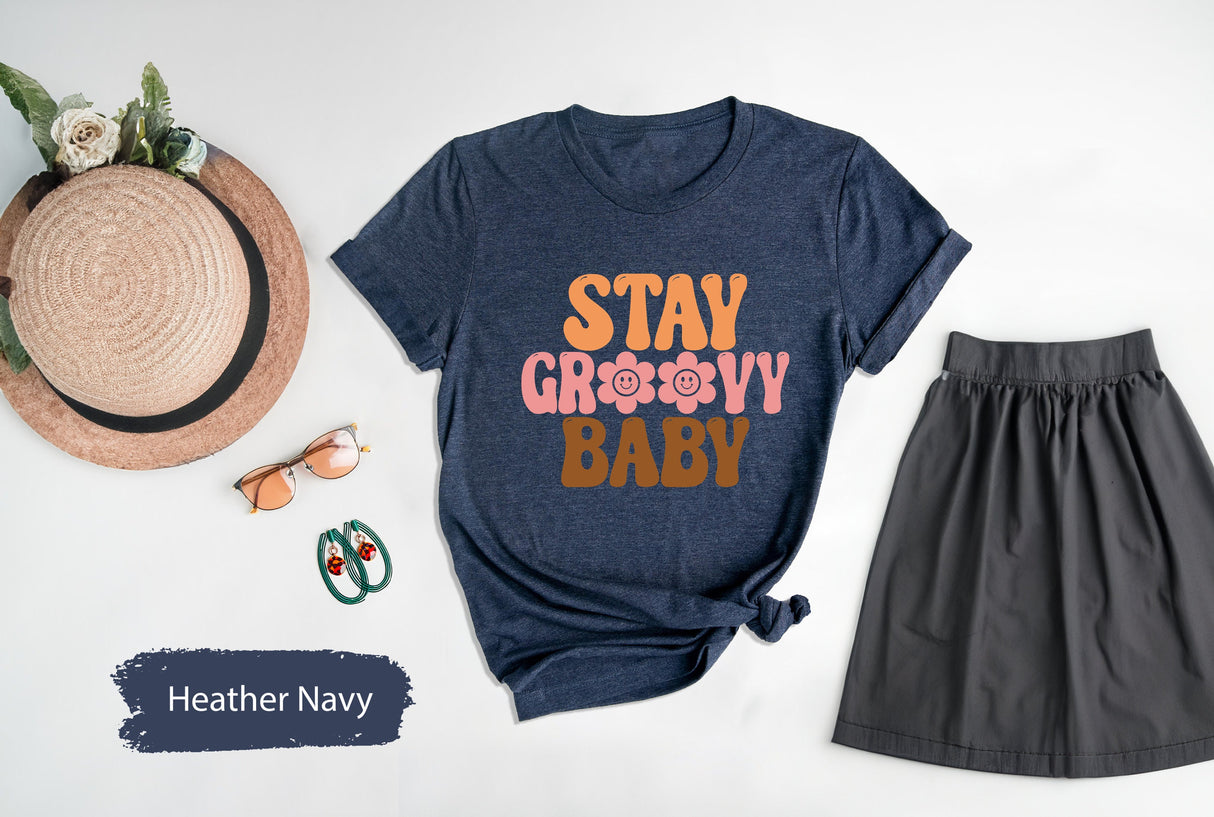 Stay Groovy Baby Tee, Babe Tshirts, Good Vibes Tees, Motivational Shirt, Inspirational Shirts, Groove Tshirt, Groovy T-Shirt, Baby T Shirt